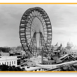 The original Ferris Wheel at the 1893 World Columbian Exposition in Chicago. Unknown Author. New York Times Photo Archives.